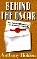 Beispielbild fr Behind the Oscar : Secret History of the Academy Awards zum Verkauf von Better World Books