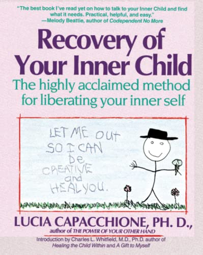 Beispielbild fr Recovery of Your Inner Child: The Highly Acclaimed Method for Liberating Your Inner Self zum Verkauf von Books From California