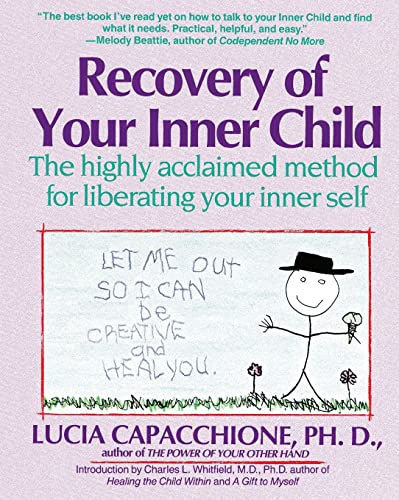 Stock image for Recovery of Your Inner Child: The Highly Acclaimed Method for Liberating Your Inner Self for sale by KuleliBooks