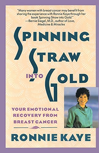 Stock image for Spinning Straw Into Gold: Your Emotional Recovery From Breast Cancer for sale by SecondSale