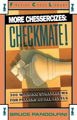 Beispielbild fr More Chessercizes: Checkmate: 300 Winning Strategies for Players of All Levels zum Verkauf von Gulf Coast Books
