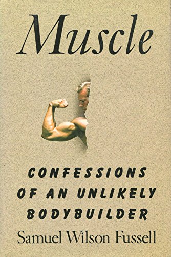 Beispielbild fr Muscle: Confessions of an Unlikely Bodybuilder zum Verkauf von ThriftBooks-Dallas