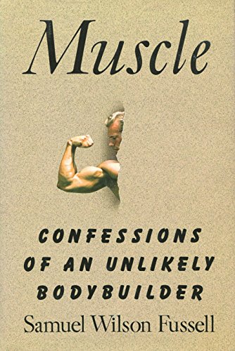 Stock image for Muscle: Confessions of an Unlikely Bodybuilder for sale by ThriftBooks-Dallas