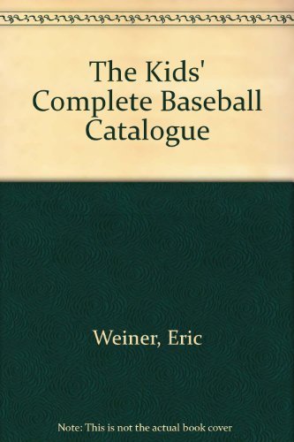 The Kids' Complete Baseball Catalogue