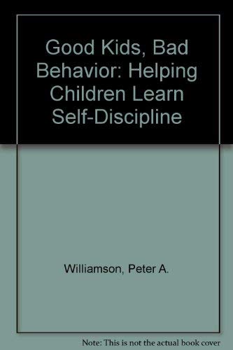 9780671702205: Good Kids, Bad Behavior: Helping Children Learn Self-Discipline