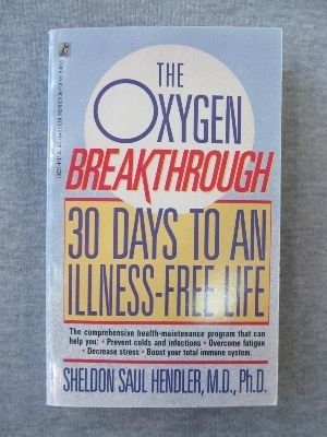 Imagen de archivo de The Oxygen Breakthrough: 30 Days to an Illness-Free Life a la venta por SecondSale