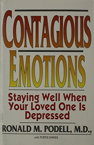 Beispielbild fr Contagious Emotions : Staying Well When Your Loved One Is Depressed zum Verkauf von Better World Books