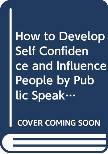 

How to Develop Self Confidence and Influence People by Public Speaking