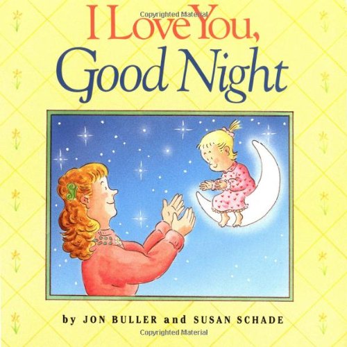 I Love You, Good Night by Schade, Susan: new Paperback (1990 ...