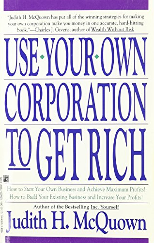 Stock image for Use Your Own Corporation to Get Rich for sale by ThriftBooks-Dallas