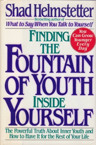 Imagen de archivo de Finding the Fountain of Youth Inside Yourself a la venta por Escape Routes Used Books
