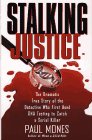 9780671703486: Stalking Justice: The Dramatic True Story of the Detective Who First Used DNA Testing to Catch a Serial Killer