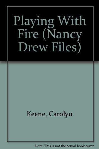 Playing with Fire (Nancy Drew Files, No. 26)