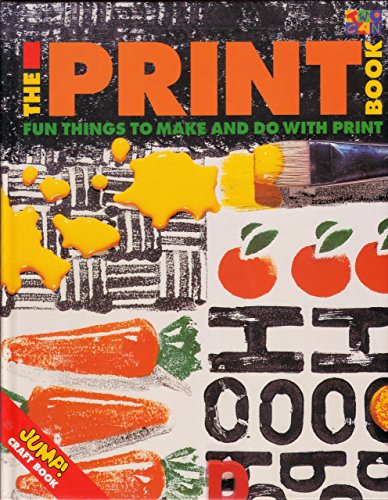 Stock image for The Print Book: Fun Things to Make and Do with Print for sale by HPB Inc.