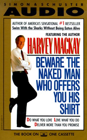Beware the Naked Man Who Offers You His Shirt Cassette (9780671703738) by Mackay, Harvey