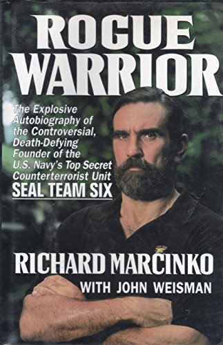 Stock image for Rogue Warrior: The Explosive Autobiography of the Controversial Death-Defying Founder of the U.S. Navy's Top Secret Counterterrorist Unit- Seal Team Six for sale by Books of the Smoky Mountains