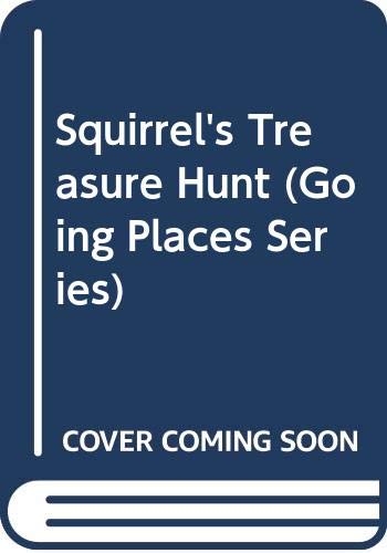 Squirrel's Treasure Hunt (Going Places Series) (9780671703912) by Cobb, Annie