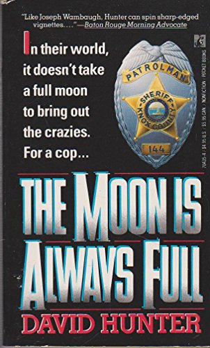 The Moon Is Always Full : In Their World, it Doesn't Take a Full Moon to Bring Out the Crazies. F...