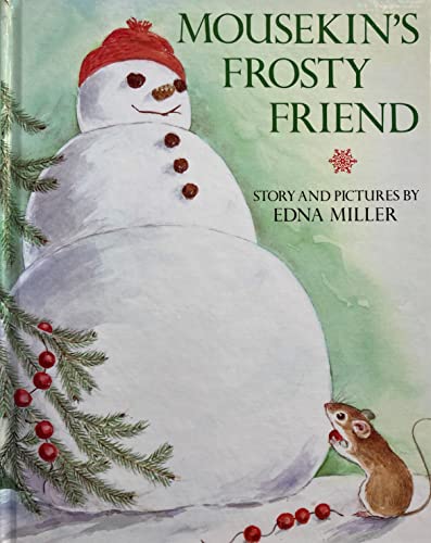 9780671704452: Mousekin's Frosty Friend: Story and Pictures