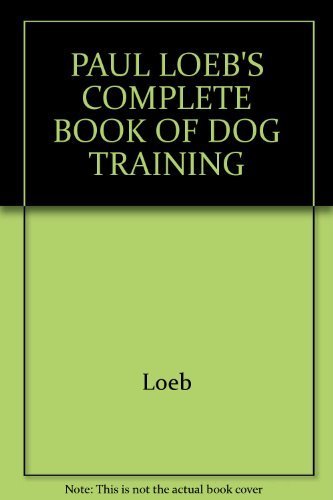 Imagen de archivo de Paul Loeb's Complete Book of Dog Training a la venta por Jenson Books Inc
