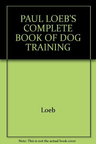 Paul Loeb's Complete Book of Dog Training (9780671705015) by Loeb