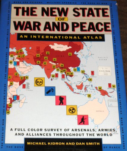 Beispielbild fr The New State of War and Peace: An International Atlas : A Full Color Survey of Arsenals, Armies and Alliances Throughout the World zum Verkauf von Reuseabook