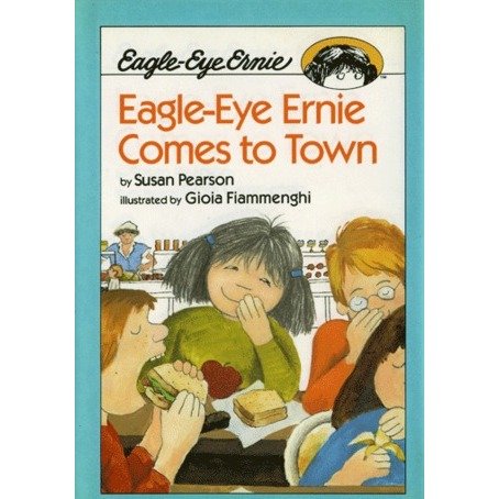 Stock image for Eagle-Eye Ernie Comes to Town for sale by ThriftBooks-Dallas