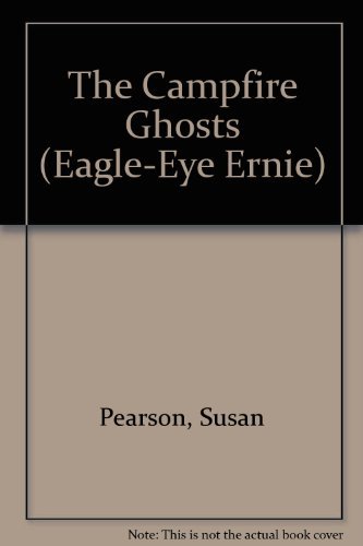 Stock image for The Campfire Ghosts (Eagle-Eye Ernie) for sale by Wonder Book