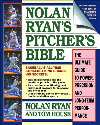 Imagen de archivo de Nolan Ryans Pitchers Bible: The Ultimate Guide to Power, Precision, and Long-Term Performance a la venta por Goodwill