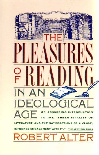 Stock image for The Pleasures of Reading in an Ideological Age for sale by Wonder Book