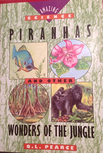 Imagen de archivo de Piranhas and Other Wonders of the Jungle (Amazing Science Series) a la venta por HPB-Emerald