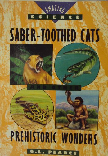 Stock image for Saber Toothed Cats and Other Prehistoric Wonders (Amazing Science Series) for sale by Armoni Mediathek