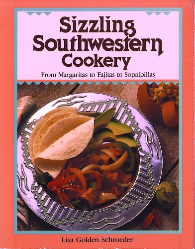 9780671707033: Sizzling Southwestern Cookery: From Margaritas to Fajitas to Sopaipillas
