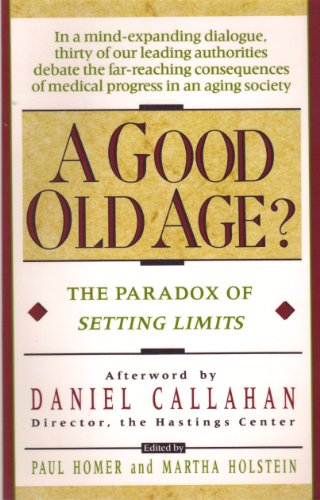 Beispielbild fr A Good Old Age: The Paradox of Setting Limits zum Verkauf von Wonder Book