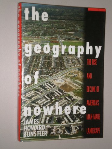 

The Geography of Nowhere The Rise and Decline of America's Man-Made Landscape [signed] [first edition]