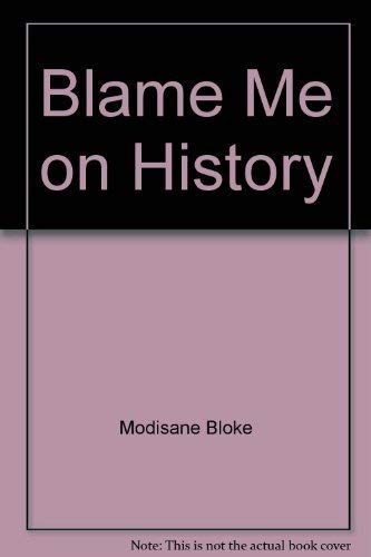 Stock image for Blame Me on History for sale by The Second Reader Bookshop