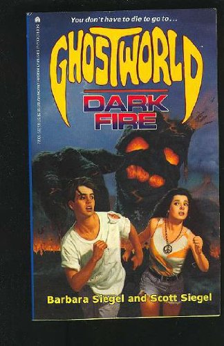 DARK FIRE (GHOSTWORLD 3) (9780671709068) by Barbara Siegel; Scott Siegel