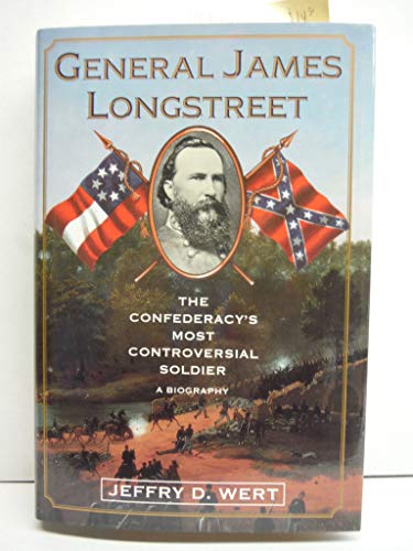 Imagen de archivo de General James Longstreet: The Confederacy's Most Controversial Soldier : A Biography a la venta por ZBK Books