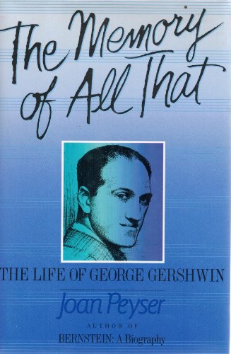 Imagen de archivo de THE MEMORY OF ALL THAT: The Life of George Gershwin a la venta por Joe Staats, Bookseller