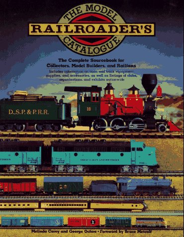 Imagen de archivo de Model Railroader's Catalogue: The Complete Sourcebook for Collectors, Model Builders, and Rail Fans a la venta por Top Notch Books