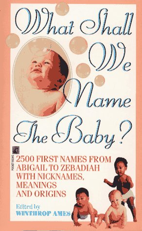 Stock image for What Shall We Name the Baby? for sale by ThriftBooks-Dallas