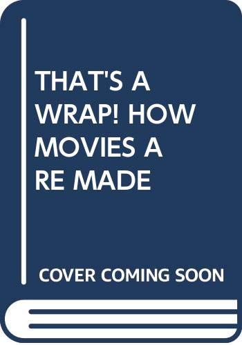 Stock image for That's a Wrap : How Movies Are Made for sale by Better World Books