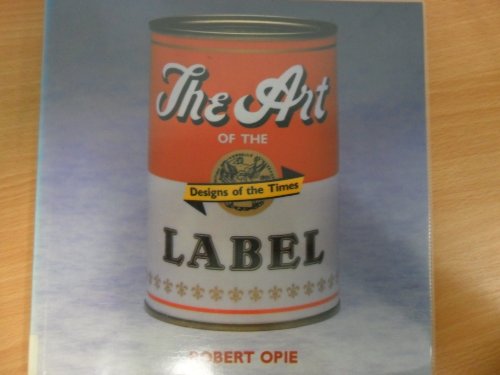 Stock image for The Art of the Label: Designs of the Times for sale by WorldofBooks