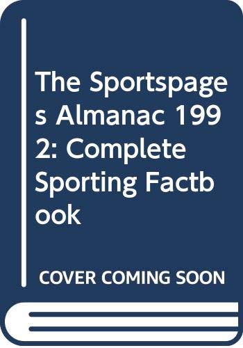 Imagen de archivo de The Sportspages Almanac 1992: Complete Sporting Factbook (The Sportspages Almanac: Complete Sporting Factbook) a la venta por Goldstone Books