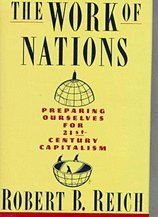 Beispielbild fr The Work of Nations: Preparing Ourselves for 21st Century Capitalism zum Verkauf von AwesomeBooks