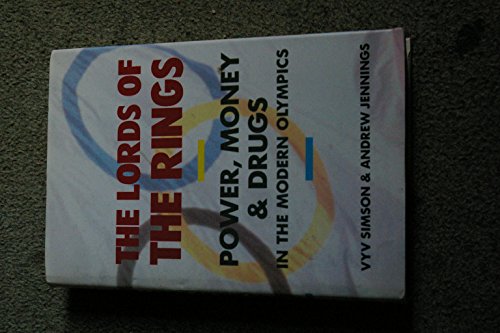 Imagen de archivo de The Lords of the Rings: Power, Money and Drugs in the Modern Olympics a la venta por Reuseabook