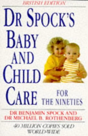 Imagen de archivo de Dr. Spock's Baby and Child Care for the Nineties a la venta por Better World Books