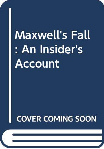 Beispielbild fr Maxwell's Fall: The Appalling Legacy of a Corrupt Man: An Insider's Account zum Verkauf von WorldofBooks