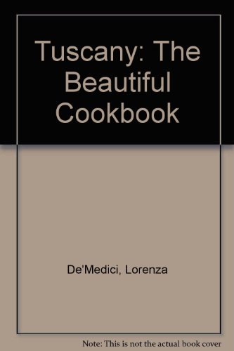 Beispielbild fr Tuscany: The Beautiful Cookbook zum Verkauf von WorldofBooks