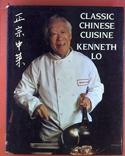 Stock image for Classic Chinese Cuisine for sale by The London Bookworm